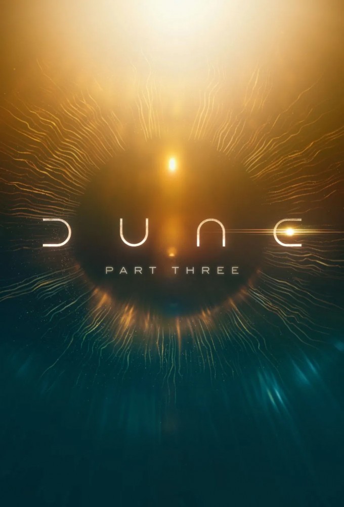 Poster for DUNE Part Three featuring a glowing circular orb with radial light streaks and a warm orange-to-teal gradient.